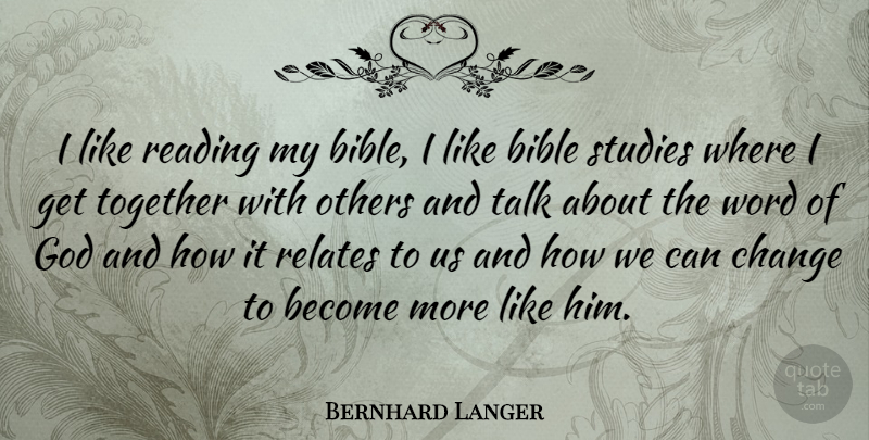 Bernhard Langer Quote About Reading, Together, Study: I Like Reading My Bible...