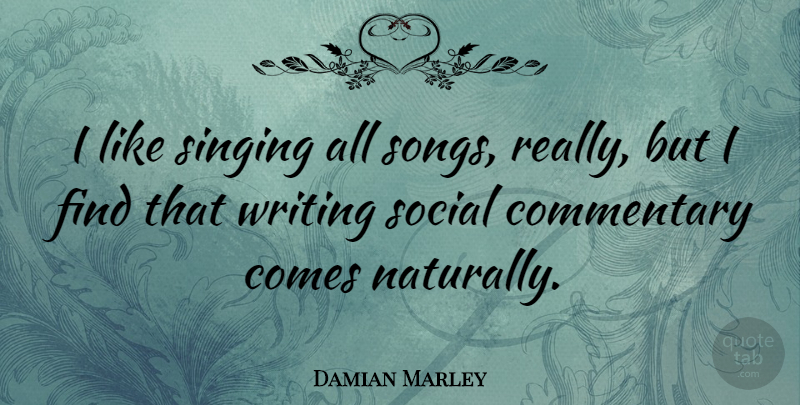 Damian Marley Quote About Song, Writing, Singing: I Like Singing All Songs...