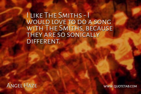 Angel Haze Quote About Song, Different: I Like The Smiths I...