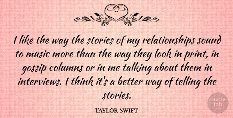 Taylor Swift Quote About Thinking, Talking, Gossip: I Like The Way The...