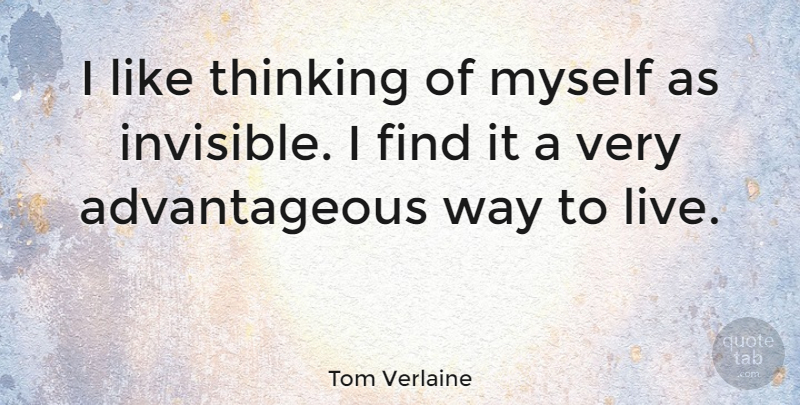 Tom Verlaine Quote About Business, Thinking, Way: I Like Thinking Of Myself...
