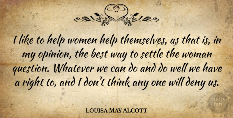 Louisa May Alcott Quote About Thinking, Literature, Way: I Like To Help Women...