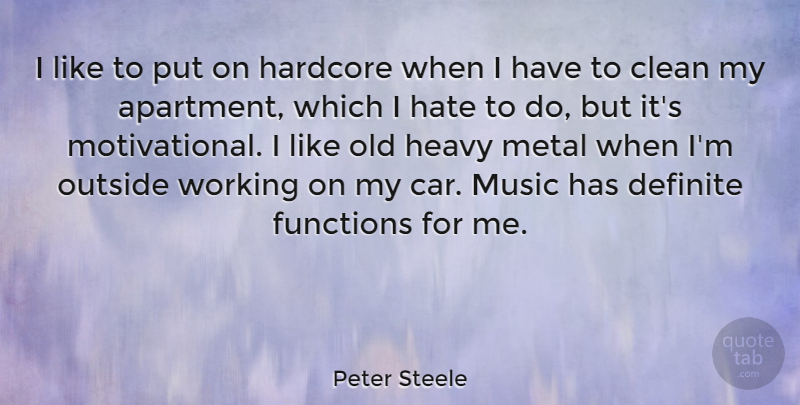 Peter Steele Quote About Inspirational, Softball, Hate: I Like To Put On...