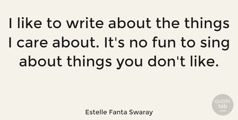 Estelle Fanta Swaray Quote About undefined: I Like To Write About...