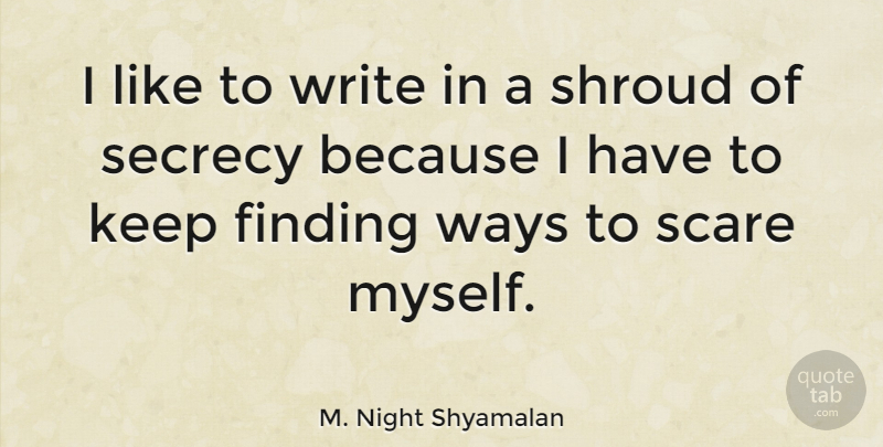 M. Night Shyamalan Quote About Halloween, Writing, Scare: I Like To Write In...