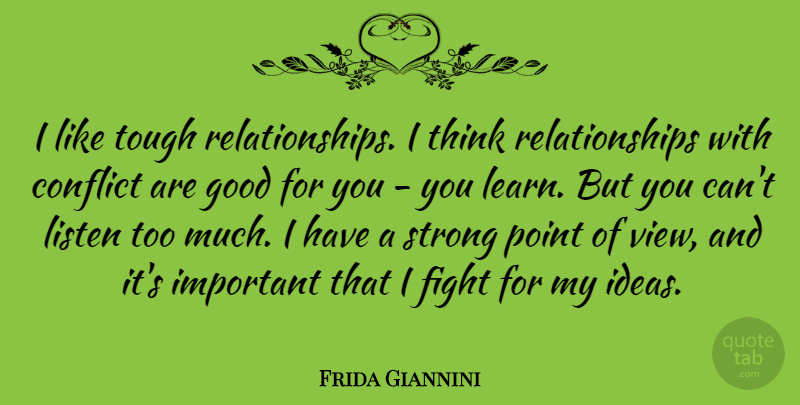 Frida Giannini Quote About Strong, Fighting, Thinking: I Like Tough Relationships I...