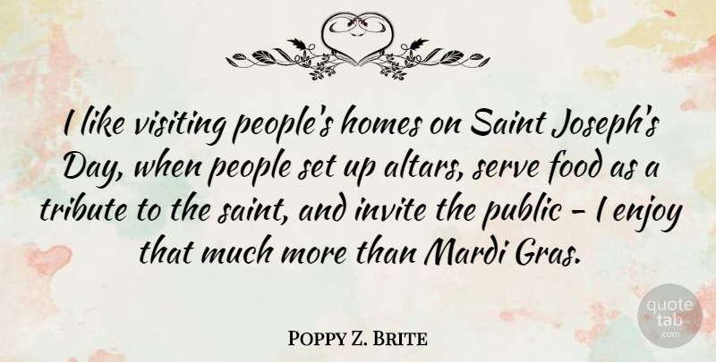 Poppy Z. Brite Quote About Food, Homes, Invite, People, Public: I Like Visiting Peoples Homes...