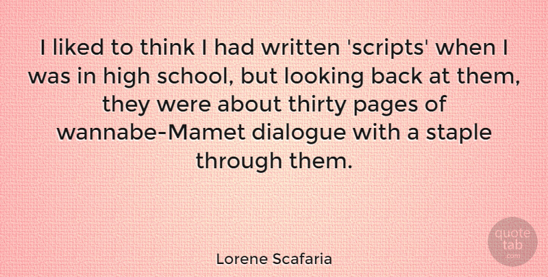 Lorene Scafaria Quote About School, Thinking, Pages: I Liked To Think I...