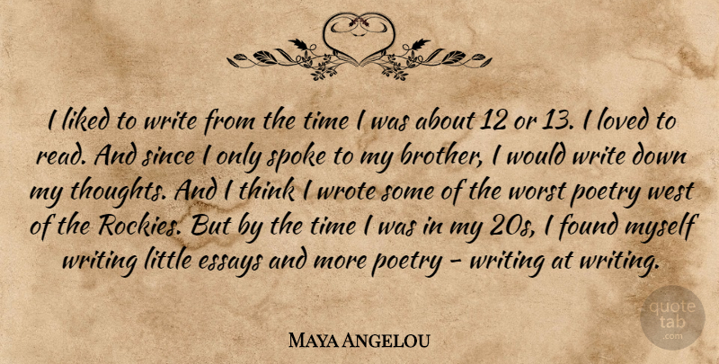 Maya Angelou Quote About Brother, Writing, Thinking: I Liked To Write From...