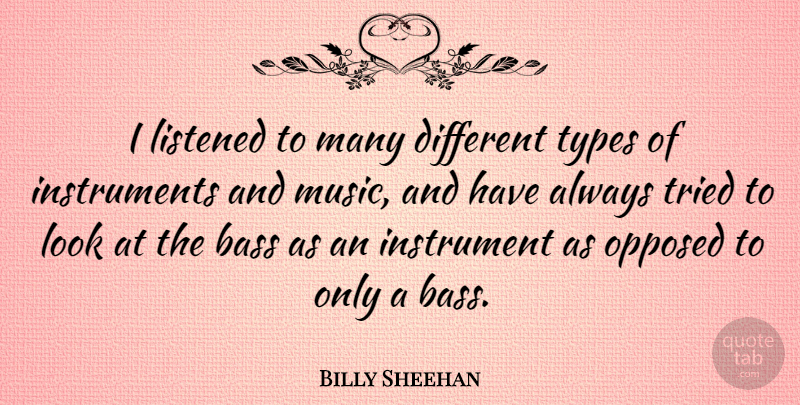 Billy Sheehan Quote About Hypnosis, Looks, Bass: I Listened To Many Different...
