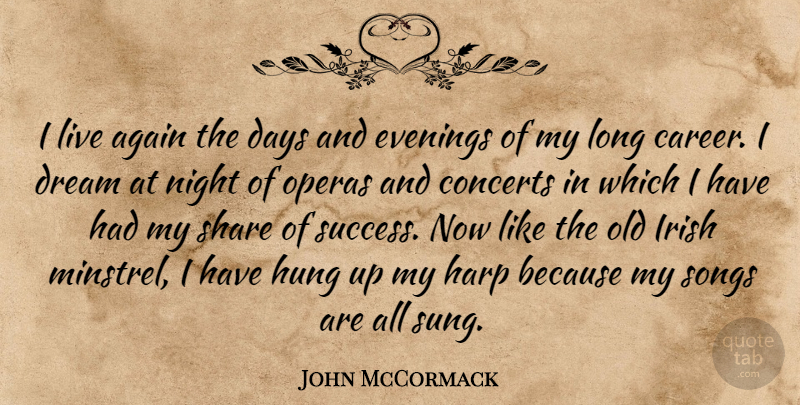 John McCormack Quote About Again, Concerts, Days, Evenings, Harp: I Live Again The Days...