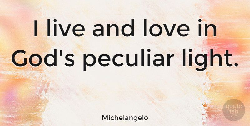 Michelangelo Quote About Love, Religious, Art: I Live And Love In...