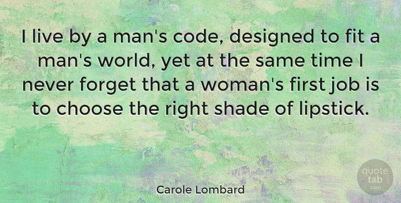 Carole Lombard Quote About Jobs, Men, Red Lipstick: I Live By A Mans...