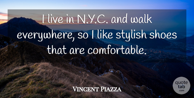 Vincent Piazza Quote About undefined: I Live In N Y...