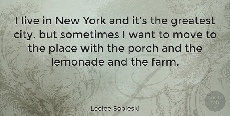 Leelee Sobieski Quote About New York, Moving, Cities: I Live In New York...