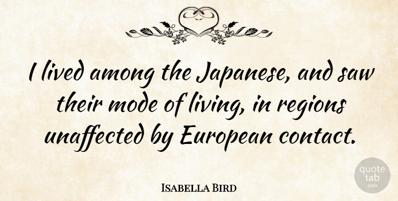 Isabella Bird Quote About Among, European, Lived, Mode, Regions: I Lived Among The Japanese...