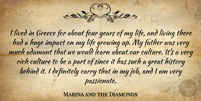Marina and the Diamonds Quote About Behind, Carry, Culture, Definitely, Father: I Lived In Greece For...