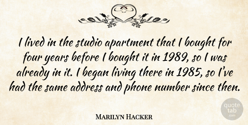 Marilyn Hacker Quote About Years, Numbers, Phones: I Lived In The Studio...