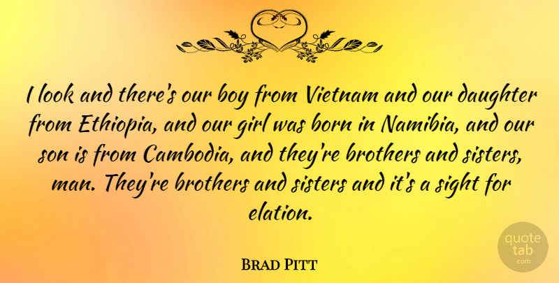 Brad Pitt Quote About Girl, Mother, Daughter: I Look And Theres Our...
