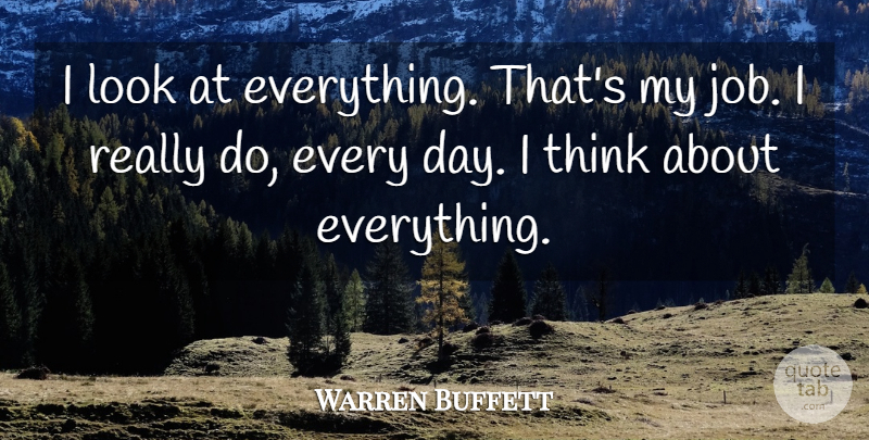 Warren Buffett Quote About Jobs, Thinking, Looks: I Look At Everything Thats...