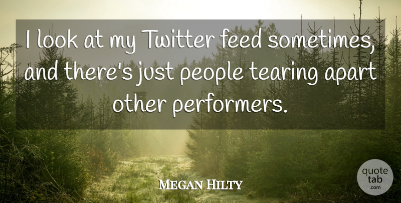 Megan Hilty Quote About Feed, People: I Look At My Twitter...