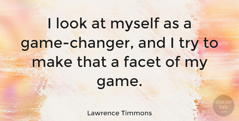 Lawrence Timmons Quote About undefined: I Look At Myself As...