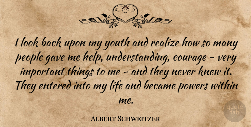 Albert Schweitzer Quote About People, Understanding, Important: I Look Back Upon My...