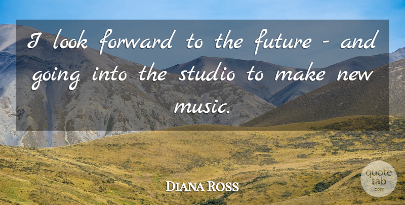 Diana Ross Quote About Looks, New Music, Studios: I Look Forward To The...