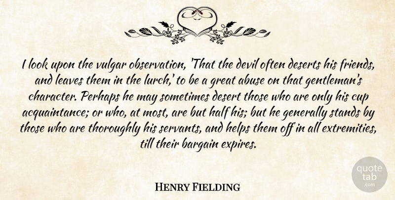 Henry Fielding Quote About Character, Abuse, Gentleman: I Look Upon The Vulgar...