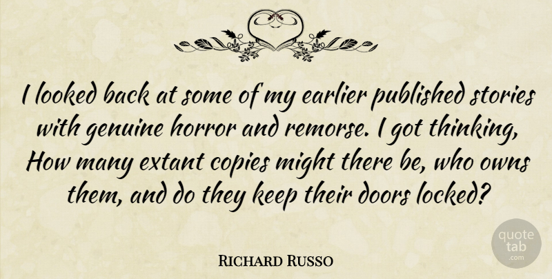 Richard Russo Quote About Thinking, Doors, Stories: I Looked Back At Some...