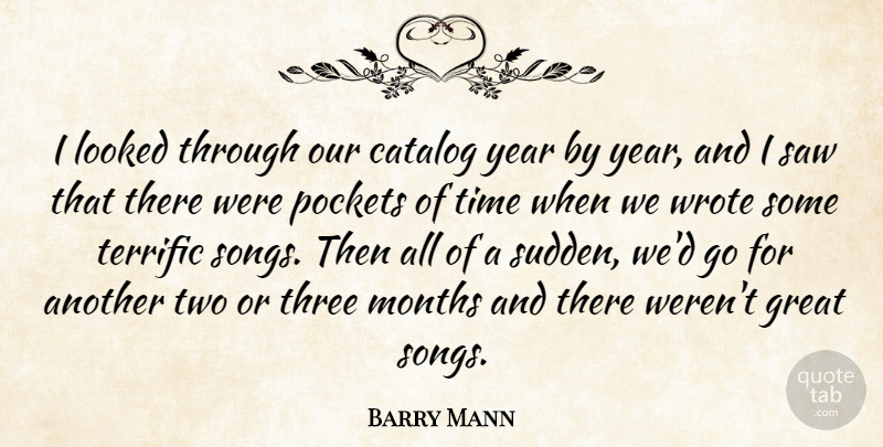 Barry Mann Quote About Catalog, Great, Looked, Months, Pockets: I Looked Through Our Catalog...