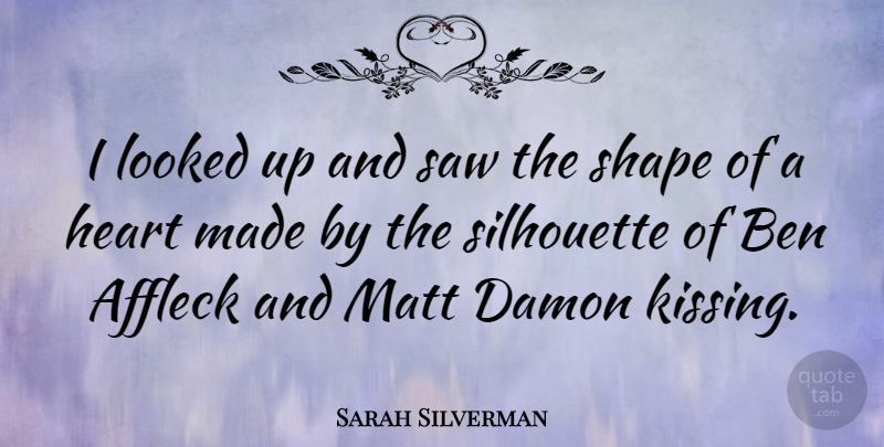 Sarah Silverman Quote About Funny, Humor, Heart: I Looked Up And Saw...