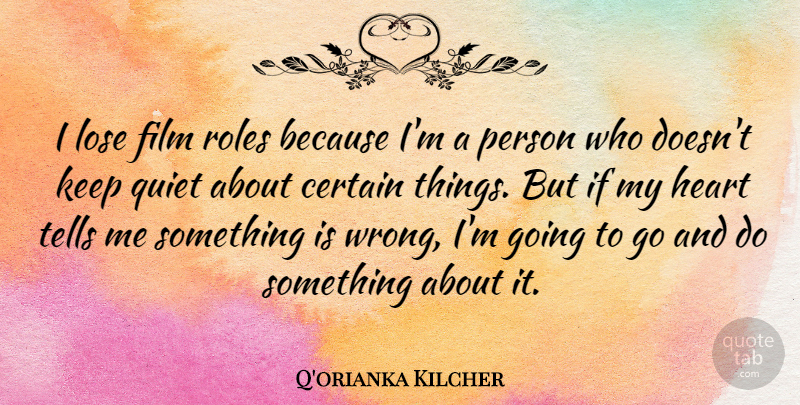 Q'orianka Kilcher Quote About Certain, Lose, Roles, Tells: I Lose Film Roles Because...