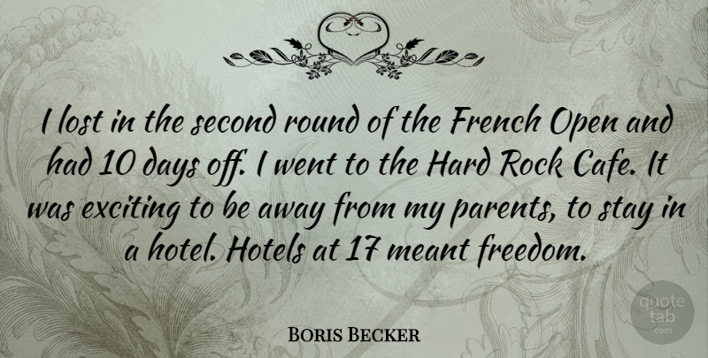 Boris Becker Quote About Rocks, Parent, Days Off: I Lost In The Second...