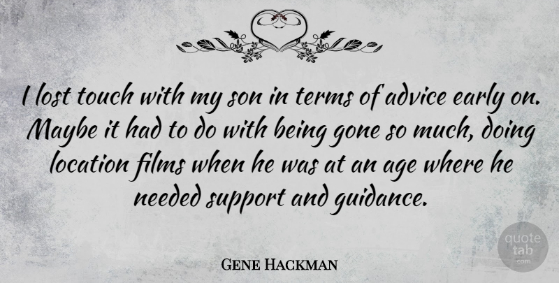 Gene Hackman Quote About Son, Support, Advice: I Lost Touch With My...