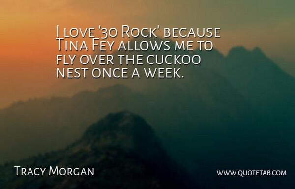 Tracy Morgan Quote About Fey, Love, Nest, Tina: I Love 30 Rock Because...
