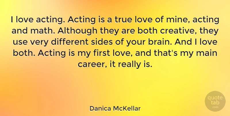 Danica McKellar Quote About First Love, Math, Careers: I Love Acting Acting Is...