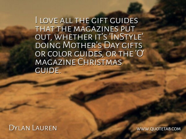 Dylan Lauren Quote About Christmas, Color, Gift, Gifts, Guides: I Love All The Gift...