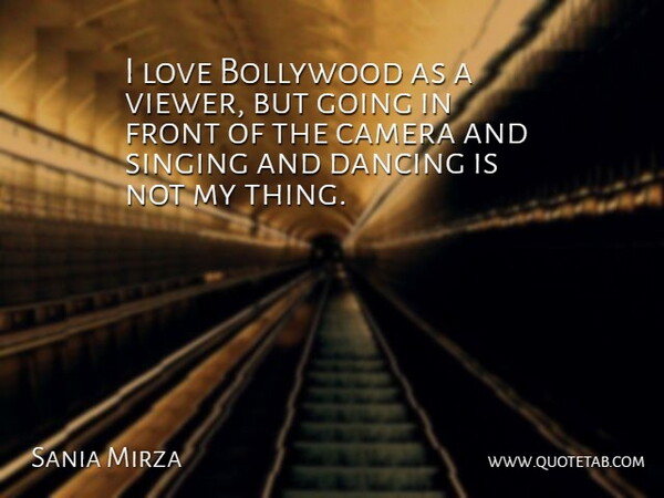 Sania Mirza Quote About Bollywood, Front, Love, Singing: I Love Bollywood As A...