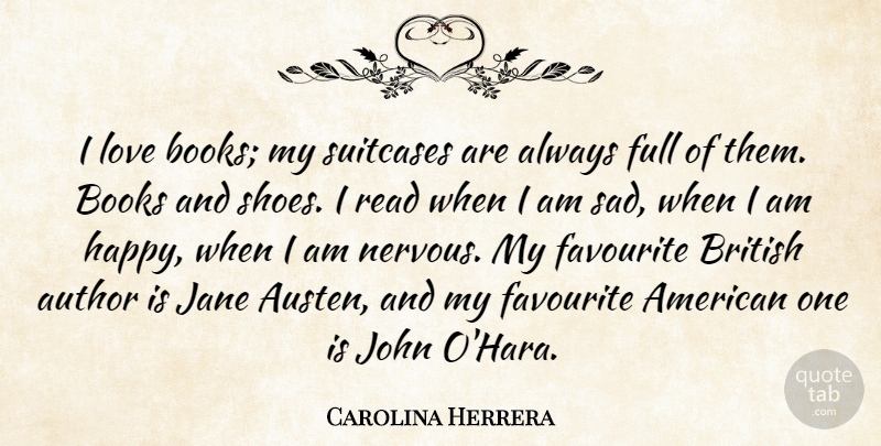 Carolina Herrera Quote About Book, Shoes, Suitcases: I Love Books My Suitcases...
