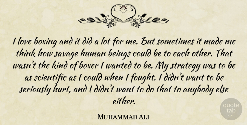 Muhammad Ali Quote About Motivational, Hurt, Thinking: I Love Boxing And It...