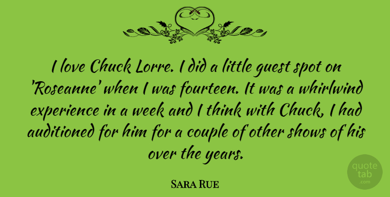 Sara Rue Quote About Chuck, Couple, Experience, Guest, Love: I Love Chuck Lorre I...