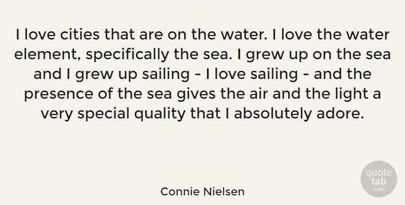 Connie Nielsen Quote About Light, Air, Sea: I Love Cities That Are...