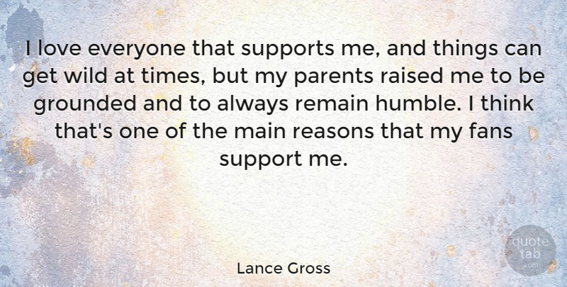 Lance Gross Quote About Fans, Grounded, Love, Raised, Reasons: I Love Everyone That Supports...