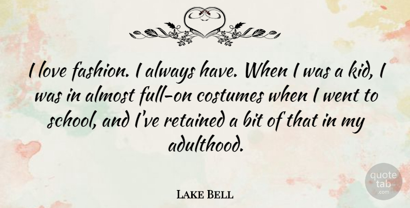 Lake Bell Quote About Fashion, Kids, School: I Love Fashion I Always...