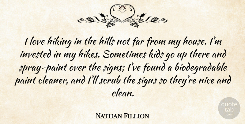 Nathan Fillion Quote About Nice, Kids, Hiking: I Love Hiking In The...