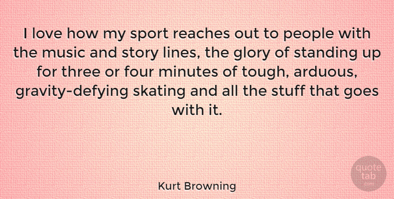Kurt Browning Quote About Sports, People, Skating: I Love How My Sport...