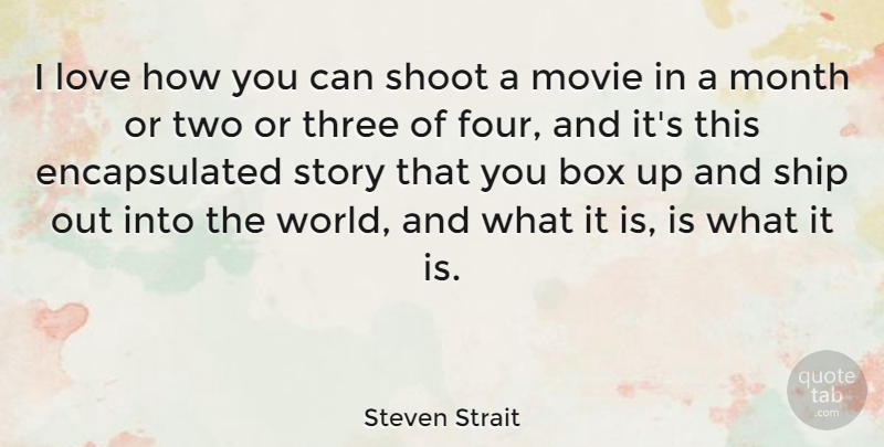 Steven Strait Quote About Two, Stories, World: I Love How You Can...