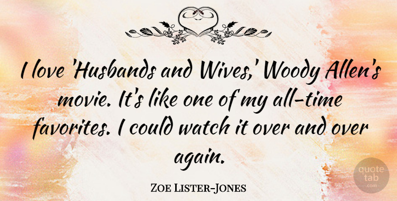 Zoe Lister-Jones Quote About Husband, Wife, Watches: I Love Husbands And Wives...