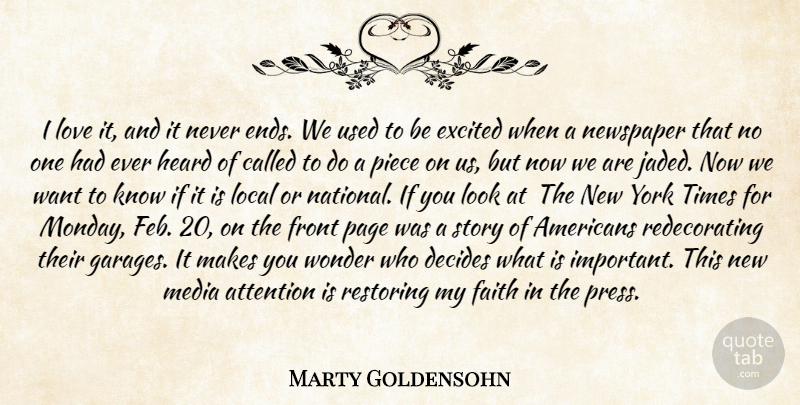 Marty Goldensohn Quote About Attention, Decides, Excited, Faith, Front: I Love It And It...